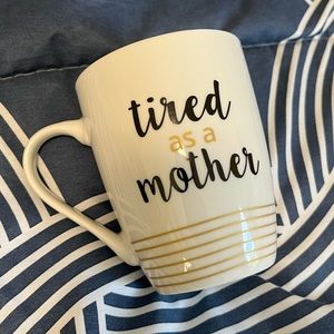 “Tired as a Mother” Coffee Mug